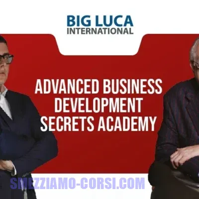 [SCARICA] Advanced Business Development Secrets Academy (Protocollo Kennedy) / Big Luca