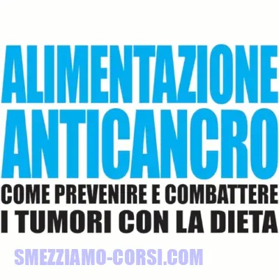 [SCARICA] L’alimentazione Anticancro / Claudio Pagliara (Corsi.it)