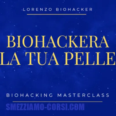 [SCARICA] Biohackera la tua Pelle / Lorenzo Biohacker
