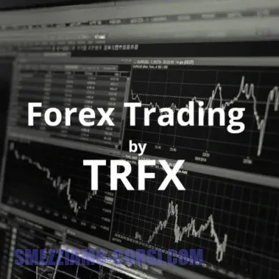 [SCARICA] Corso Forex Trading / TRFX Academy