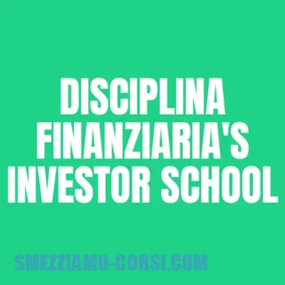 [SCARICA] Disciplina Finanziaria’s Investor School / Luigi Nigro