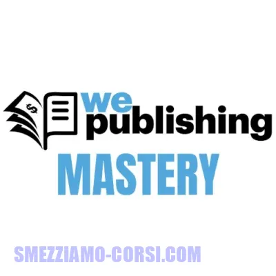 [SCARICA] WePublishing Mastery / Yuri Tufano