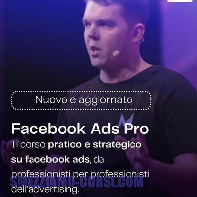 [SCARICA] Facebook ads pro 2025 / Francesco Agostinis (marketers)